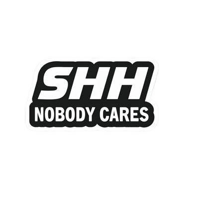 Durable vinyl die-cut SHH Nobody Sticker