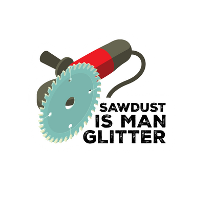 Durable vinyl, die-cut Sawdust is Man Glitter Sticker