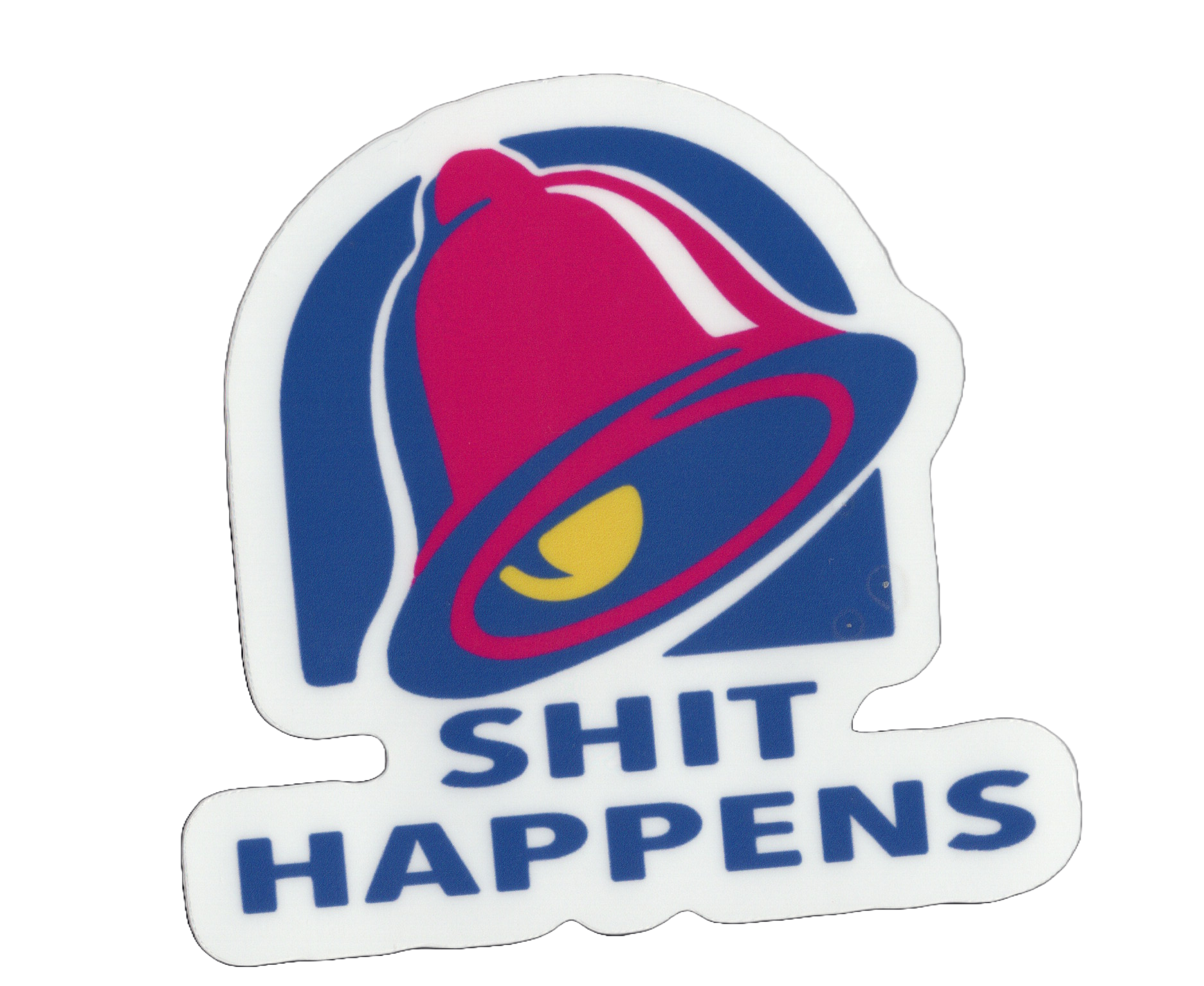 Durable vinyl, die-cut Shit Happens 2 Sticker