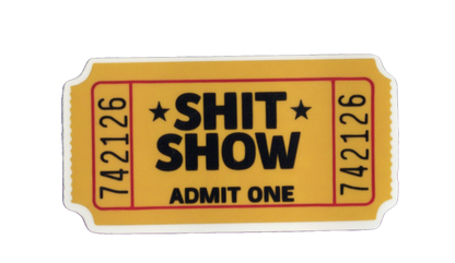 Durable vinyl, die-cut Shit Show Sticker