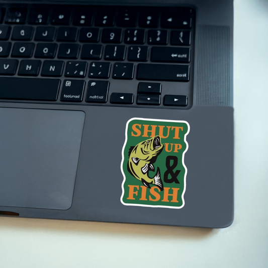 Durable, vinyl, die-cut, Shut Up And Fish Sticker.
