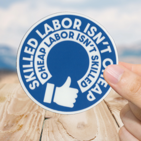 Durable, vinyl, die-cut, Skilled Labor Sticker.