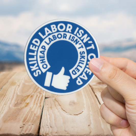 Durable, vinyl, die-cut, Skilled Labor Sticker.
