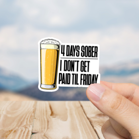 Durable, vinyl, die-cut, 4 Days Sober Sticker.