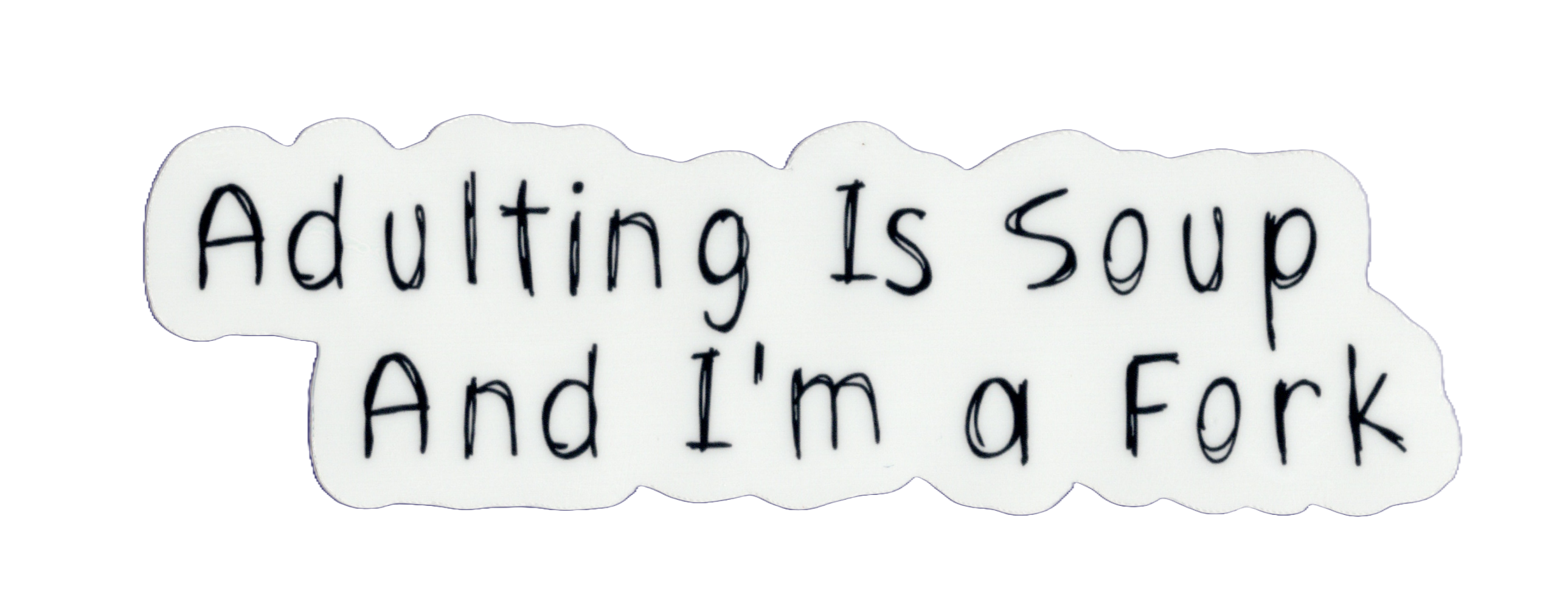 Durable vinyl, die-cut Soup Sticker