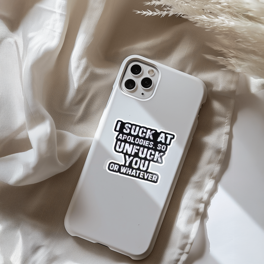 Durable, vinyl, die-cut, Suck At Apologies Sticker.