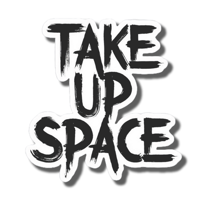 Durable vinyl, die-cut Take Space Sticker
