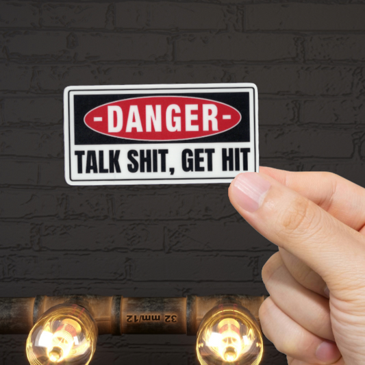 Durable, vinyl, die-cut, Talk Shit - Get Hit Sticker.