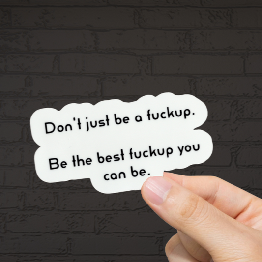 Durable, vinyl, die-cut, Be The Best Sticker
