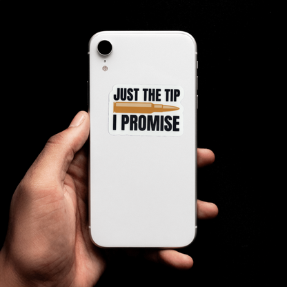 Durable, vinyl, die-cut, Just The Tip Sticker.