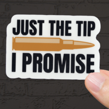 Durable, vinyl, die-cut, Just The Tip Sticker.