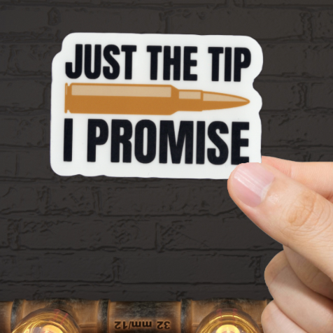 Durable, vinyl, die-cut, Just The Tip Sticker.
