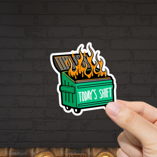 Durable, vinyl, die-cut, Todays Shift Sticker.