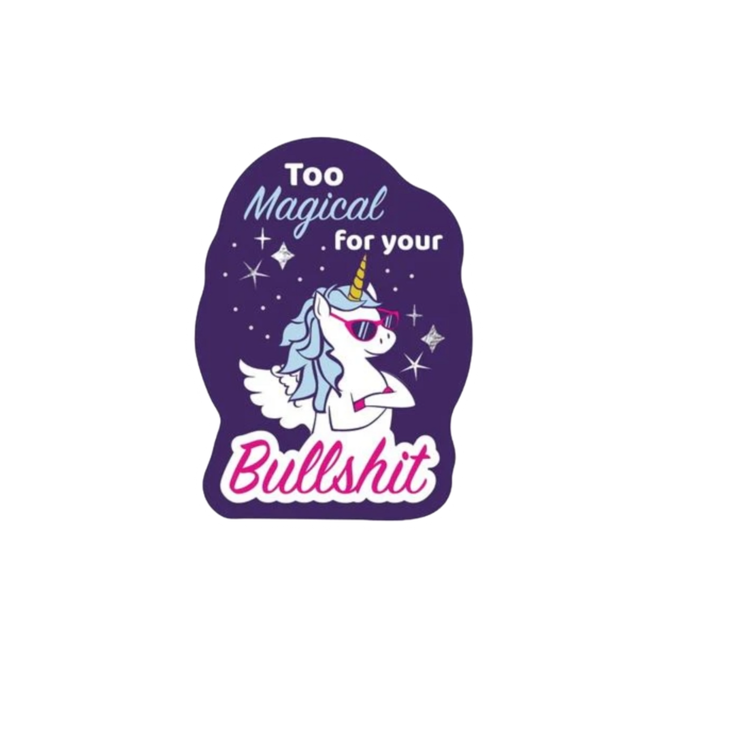 Durable vinyl, die-cut Too Magical Sticker