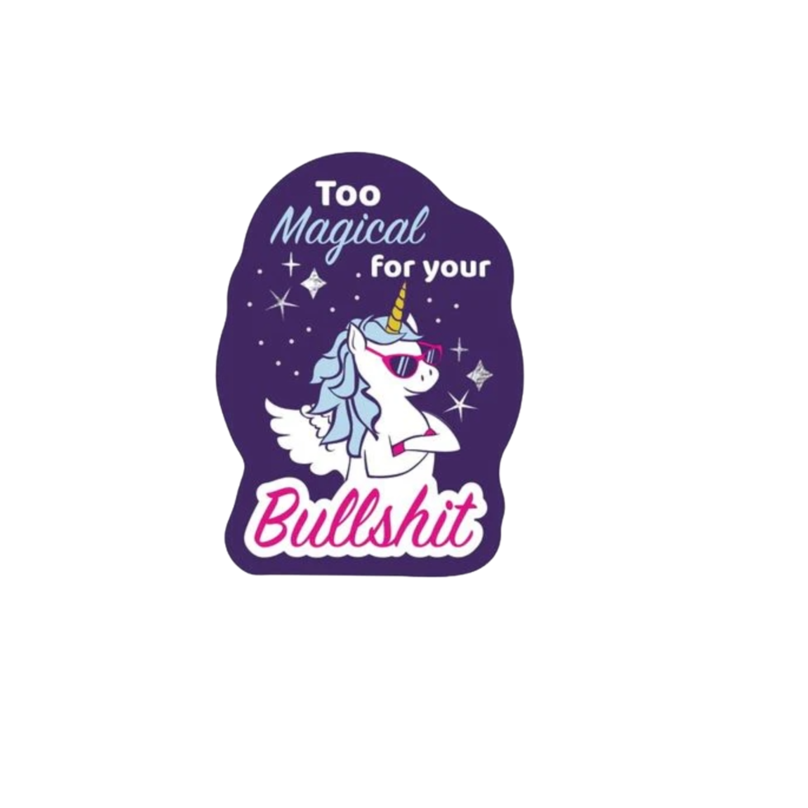 Durable vinyl, die-cut Too Magical Sticker