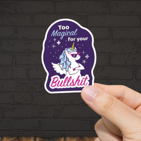 Durable, vinyl, die-cut, Too Magical Sticker.