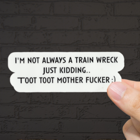 Durable, vinyl, die-cut, Toot Toot mthrfckr Sticker.