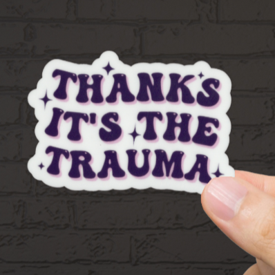 Durable, vinyl, die-cut, Trauma Hilarious Sticker.
