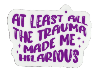 Durable vinyl. die-cut Trauma Sticker