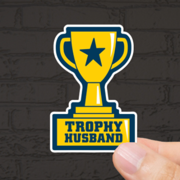 Durable, vinyl, die-cut, Trophy Husband Sticker.