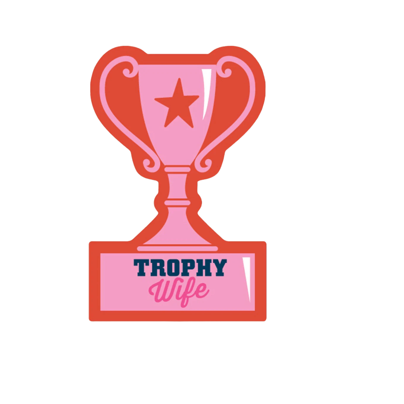 Durable vinyl, die-cut Trophy Wife Sticker