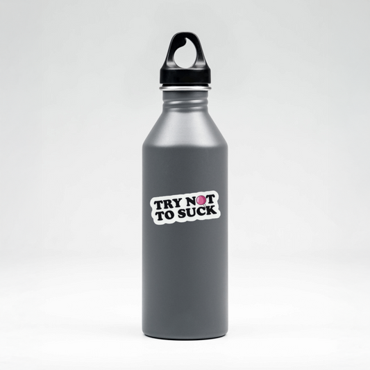 Durable, vinyl, die-cut, Try Not To Suck Sticker.