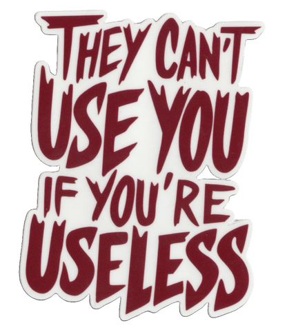 Durable vinyl, die-cut Useless Sticker