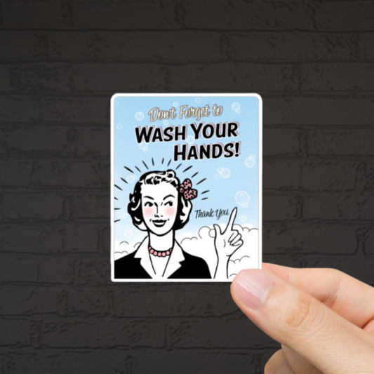 Durable, vinyl, die-cut, Wash Your Hands Sticker.