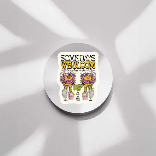 Durable, vinyl, die-cut, We Bloom, We Gloom Sticker.