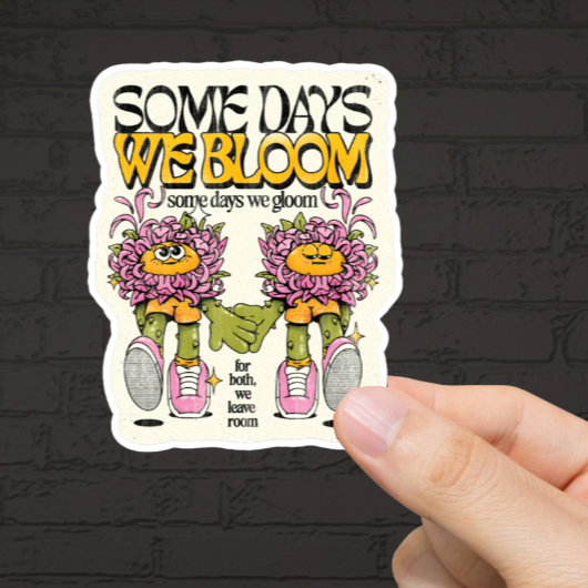 Durable, vinyl, We Bloom, We Gloom Sticker.