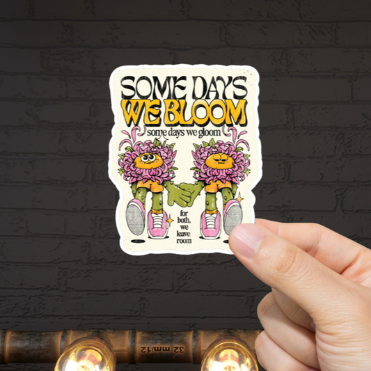 Durable, vinyl, We Bloom, We Gloom Sticker.