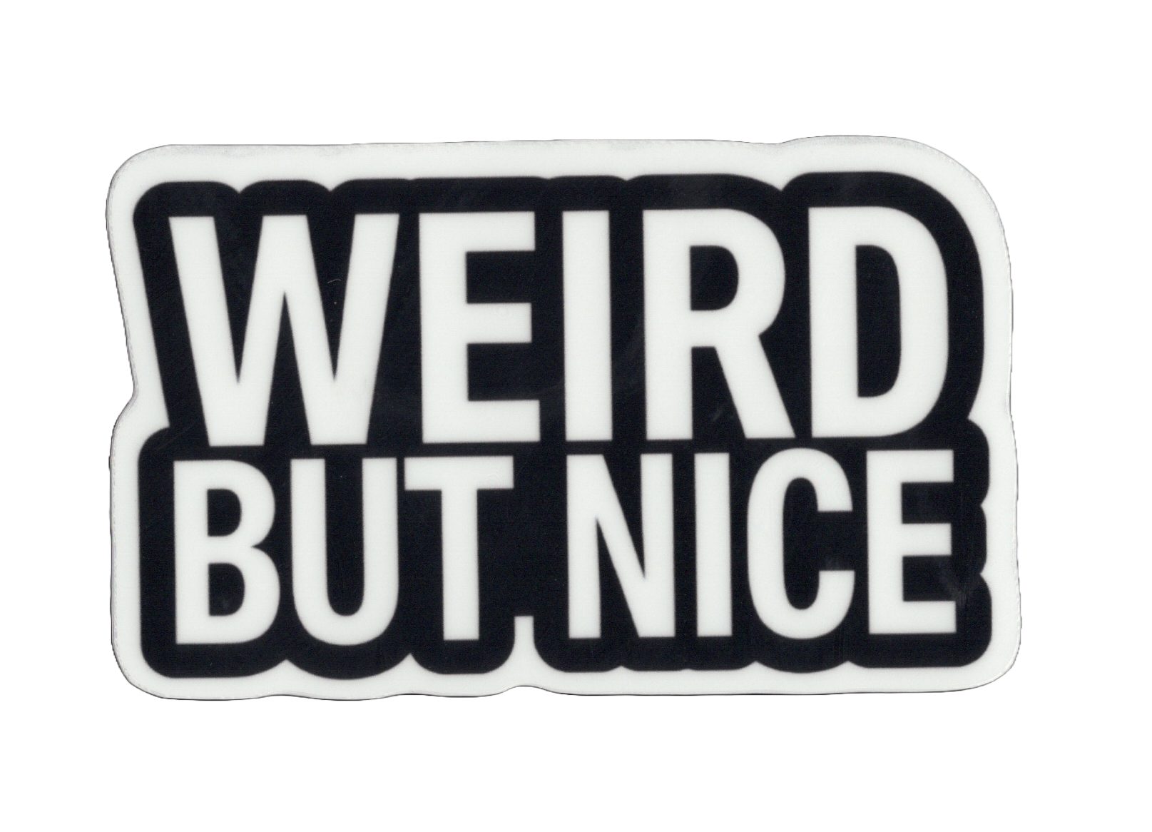 Durable vinyl, die-cut Weird Sticker