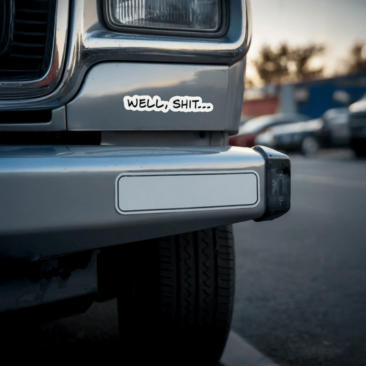Durable, vinyl, die-cut, Well Shit Sticker.