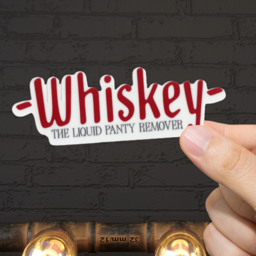 Durable, vinyl, Whiskey Panty Remover Sticker.