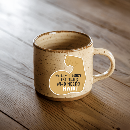 Durable, vinyl, die-cut, Who Needs Hair Sticker.