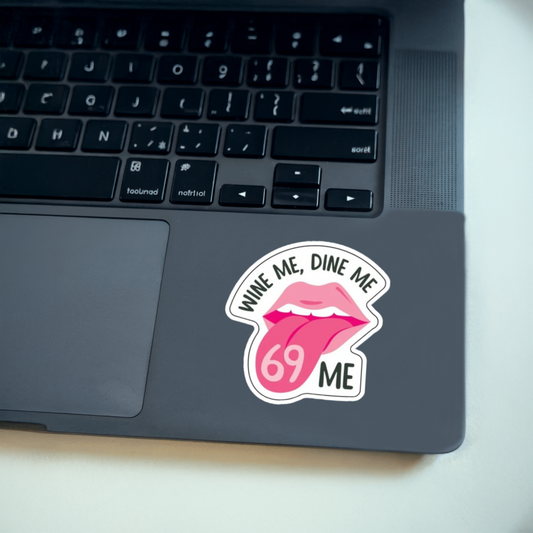 Durable, vinyl, die-cut, Wine Me Dine Me Sticker.