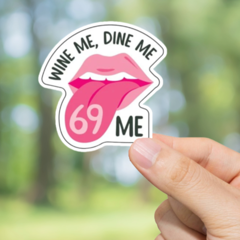 Durable, vinyl, die-cut, Wine Me Dine Me Sticker.
