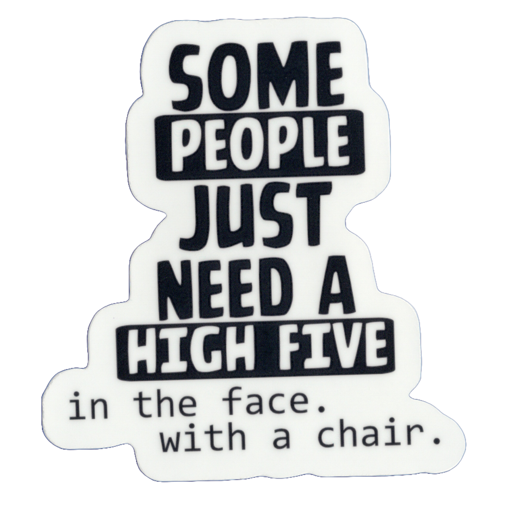 Durable vinyl, die-cut With A Chair Sticker