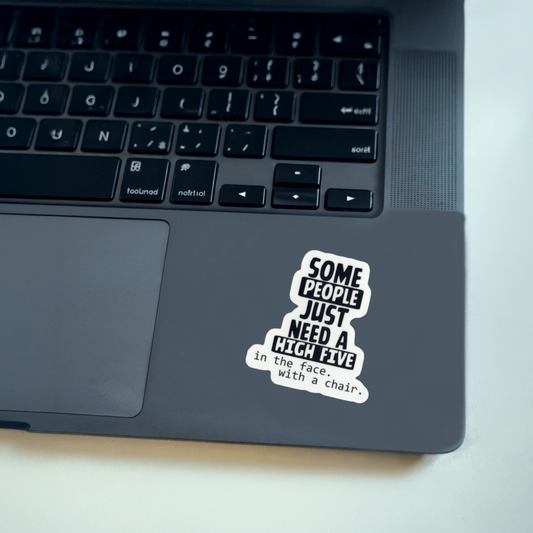 Durable, vinyl, die-cut, High Five With A Chair Sticker.