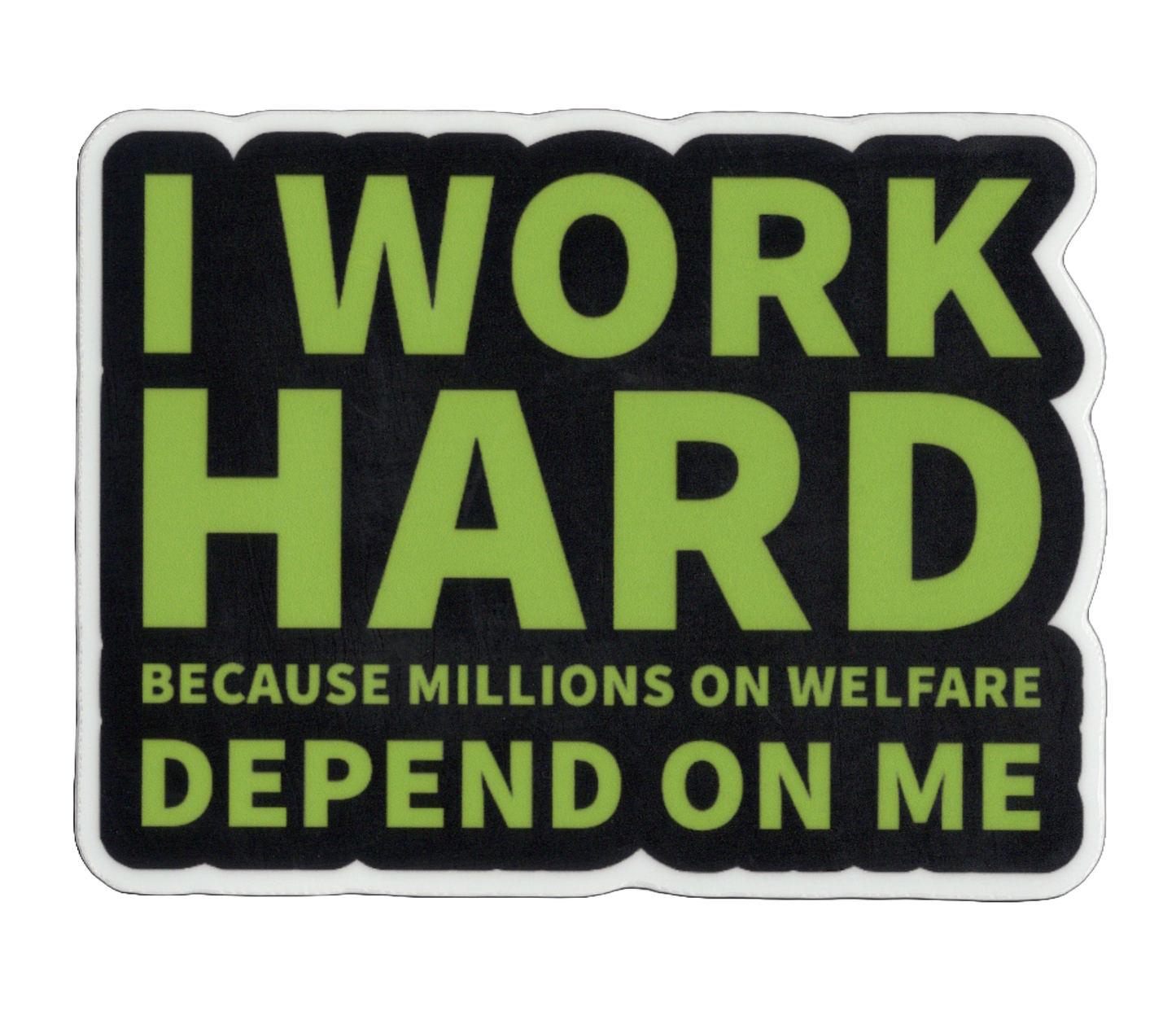 Durable vinyl, die-cut Work Hard Sticker