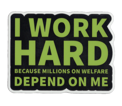 Durable vinyl, die-cut Work Hard Sticker