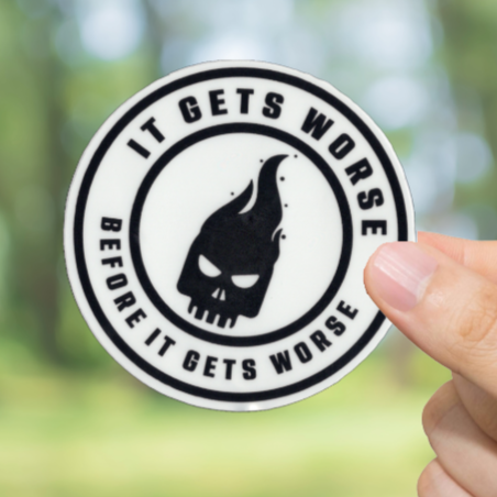 Durable, vinyl, die-cut, It Gets Worse Sticker.