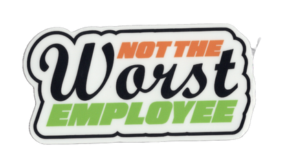 Durable vinyl, die-cut Worst Employee Sticker