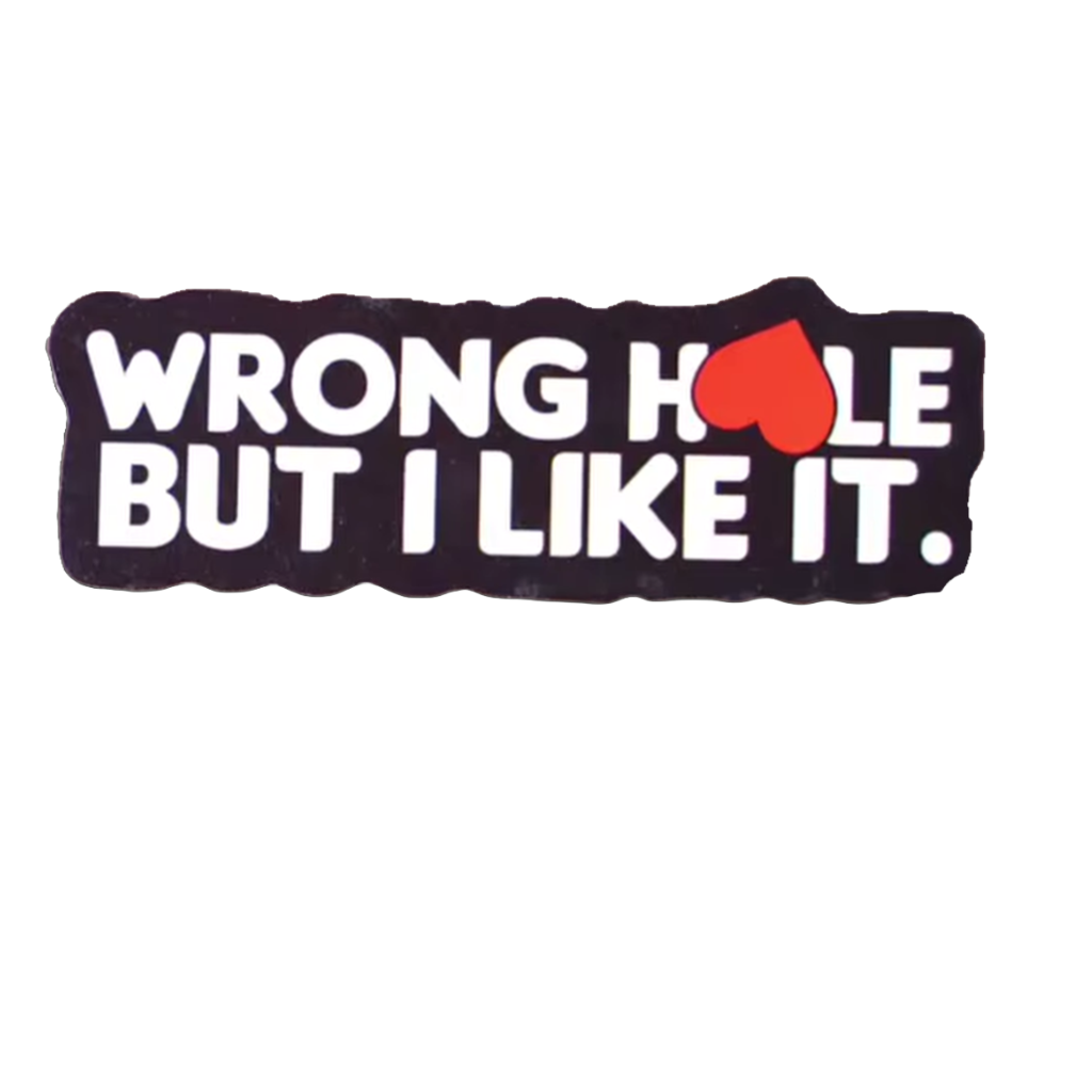 Durable vinyl, die-cut Wrong Hole Sticker