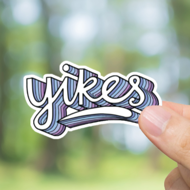 Durable, die-cut, vinyl, Yikes Sticker.