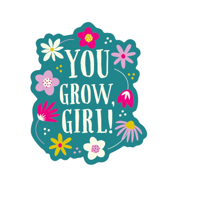 Durable vinyl, die-cut You Grow Girl Sticker