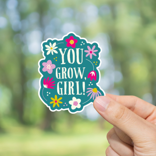 Durable, vinyl, die-cut, You Grow Girl Sticker.
