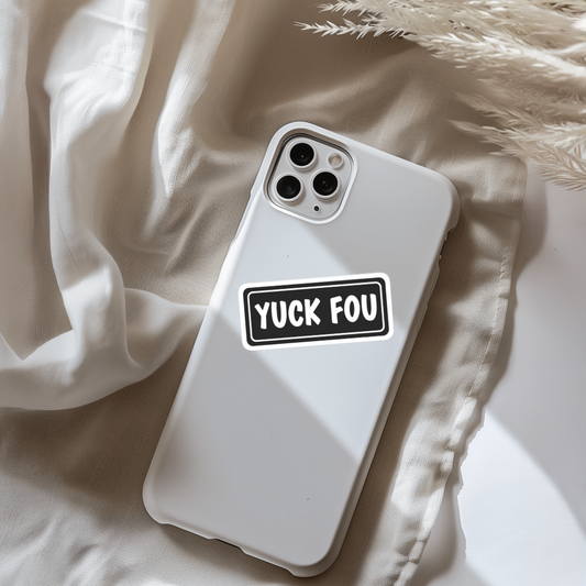 Durable, vinyl, die-cut, Yuck Fou Sticker.