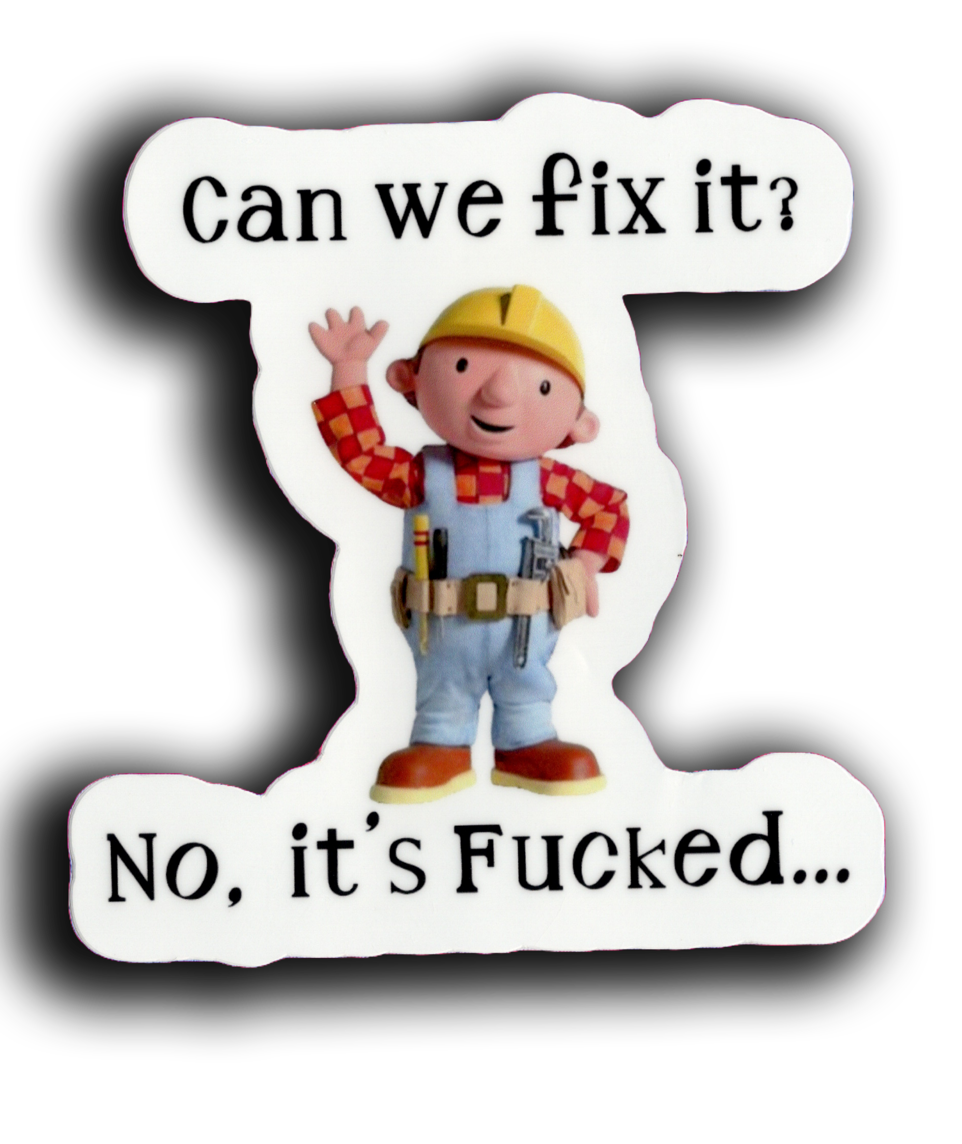 Durable vinyl, die-cut Fix It Sticker