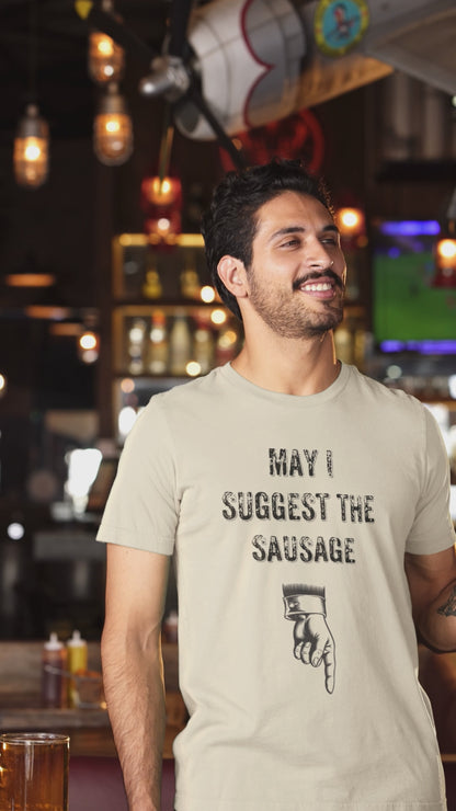 Ollie's: 'May I Suggest The Sausage' - T-Shirt